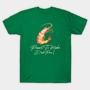 prawn jokes T-Shirt